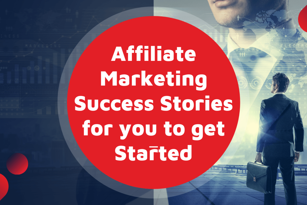 Affiliate Marketing Success Stories