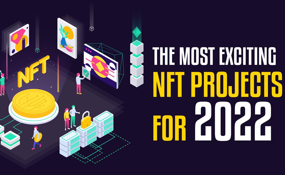 Most Exciting NFT Projects for 2022